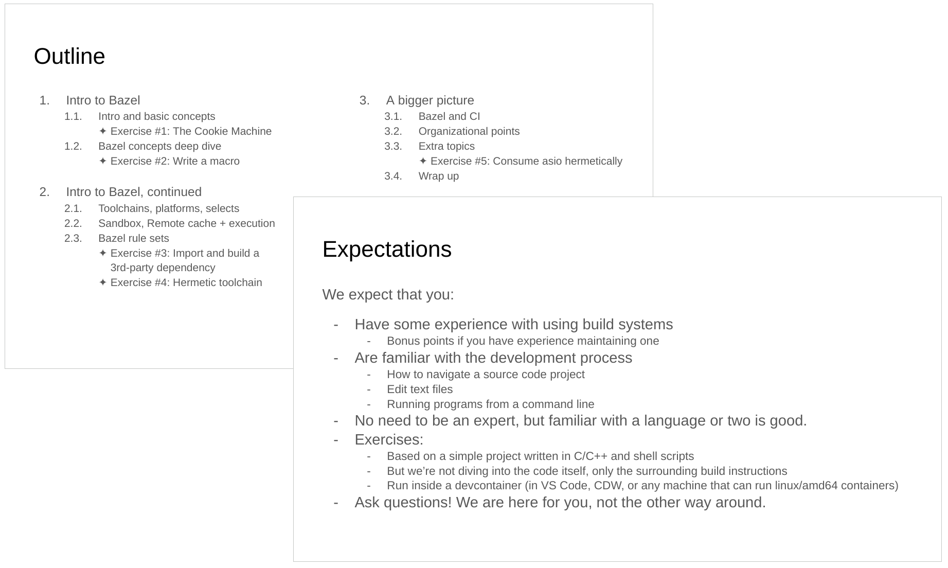 Slides with the workshop's outline, and our expectations of the participants
